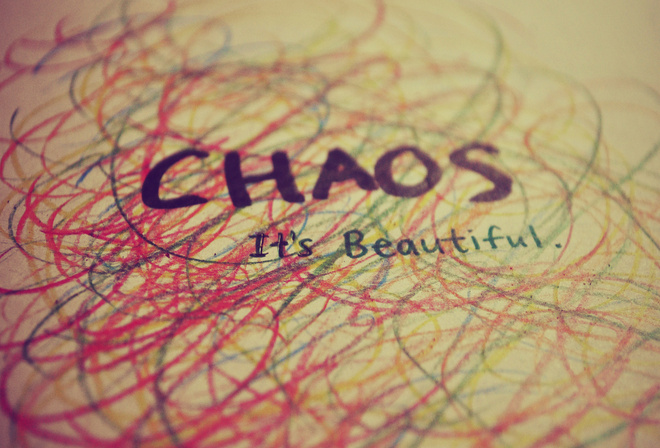 , beautiful, chaos