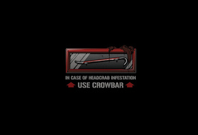 , half life, Use crowbars